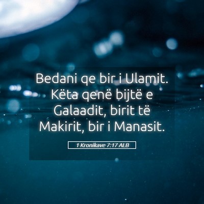 Picture 05 - 1 Kronikave 7:17 ALB - Bedani qe bir i Ulamit. Këta qenë bijtë e - Bible Verse Picture