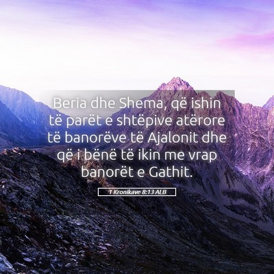 Picture 05 - 1 Kronikave 8:13 ALB - Beria dhe Shema, që ishin të parët e shtëpive - Bible Verse Picture