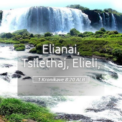 Picture 05 - 1 Kronikave 8:20 ALB - Elianai, Tsilethaj, - Bible Verse Picture