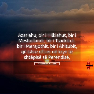 Picture 05 - 1 Kronikave 9:11 ALB - Azariahu, bir i Hilkiahut, bir i Meshullamit, bir - Bible Verse Picture