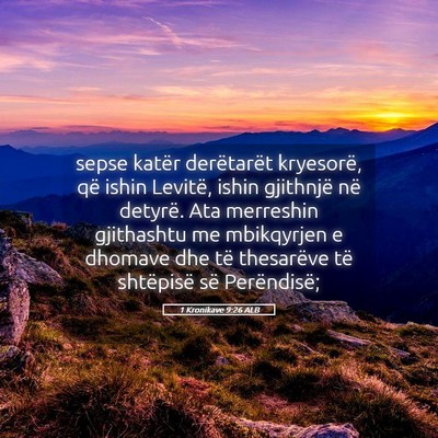 Picture 05 - 1 Kronikave 9:26 ALB - sepse katër derëtarët kryesorë, që ishin - Bible Verse Picture