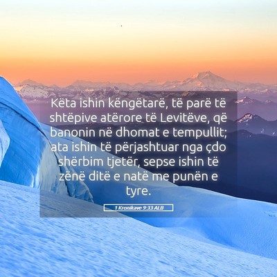 Picture 05 - 1 Kronikave 9:33 ALB - Këta ishin këngëtarë, të parë të shtëpive - Bible Verse Picture