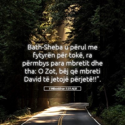 Picture 05 - 1 Mbretërve 1:31 ALB - Bath-Sheba u përul me fytyrën për tokë, ra - Bible Verse Picture