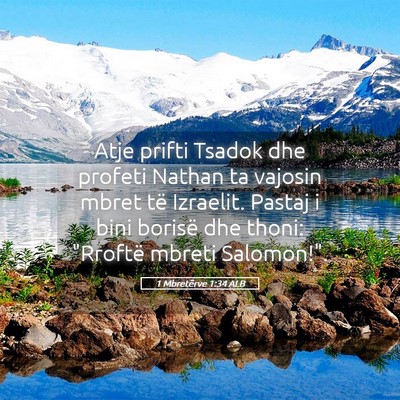 Picture 05 - 1 Mbretërve 1:34 ALB - Atje prifti Tsadok dhe profeti Nathan ta vajosin - Bible Verse Picture