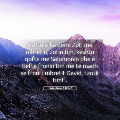 Picture 05 - 1 Mbretërve 1:37 ALB - Ashtu si ka qenë Zoti me mbretin, zotin tim, - Bible Verse Picture