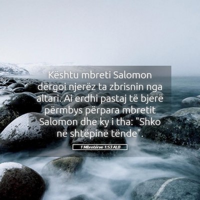 Picture 05 - 1 Mbretërve 1:53 ALB - Kështu mbreti Salomon dërgoi njerëz ta - Bible Verse Picture
