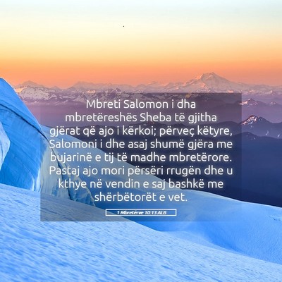 Picture 05 - 1 Mbretërve 10:13 ALB - Mbreti Salomon i dha mbretëreshës Sheba të - Bible Verse Picture