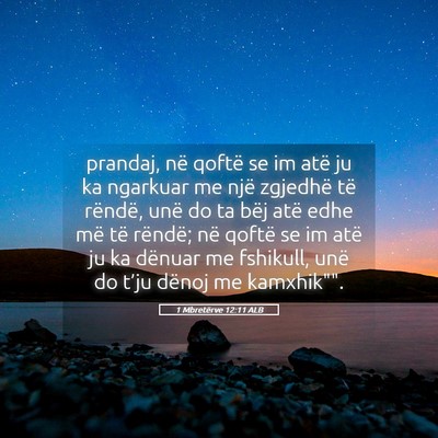 Picture 05 - 1 Mbretërve 12:11 ALB - prandaj, në qoftë se im atë ju ka ngarkuar me - Bible Verse Picture