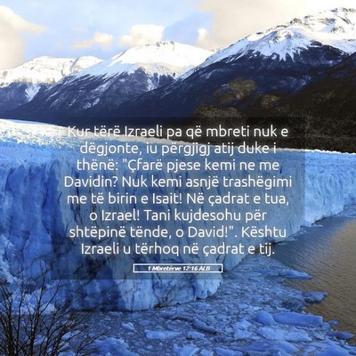 Picture 05 - 1 Mbretërve 12:16 ALB - Kur tërë Izraeli pa që mbreti nuk e dëgjonte, - Bible Verse Picture