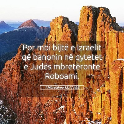 Picture 05 - 1 Mbretërve 12:17 ALB - Por mbi bijtë e Izraelit që banonin në qytetet - Bible Verse Picture