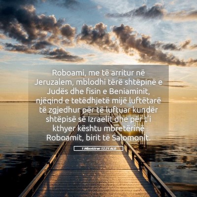 Picture 05 - 1 Mbretërve 12:21 ALB - Roboami, me të arritur në Jeruzalem, mblodhi - Bible Verse Picture
