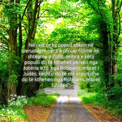 Picture 05 - 1 Mbretërve 12:27 ALB - Në rast se ky popull shkon në Jeruzalem për - Bible Verse Picture