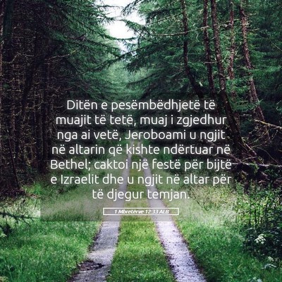 Picture 05 - 1 Mbretërve 12:33 ALB - Ditën e pesëmbëdhjetë të muajit të tetë, - Bible Verse Picture