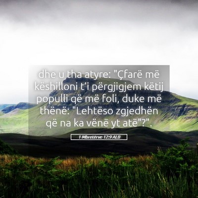Picture 05 - 1 Mbretërve 12:9 ALB - dhe u tha atyre: 