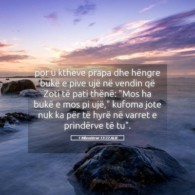 Picture 05 - 1 Mbretërve 13:22 ALB - por u ktheve prapa dhe hëngre bukë e pive ujë - Bible Verse Picture