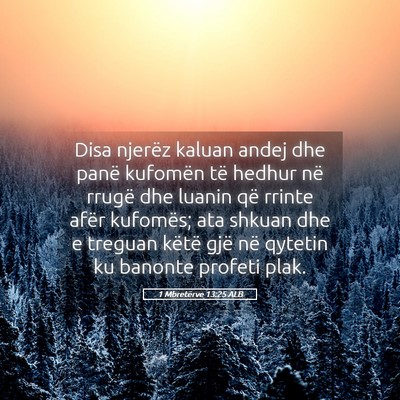 Picture 05 - 1 Mbretërve 13:25 ALB - Disa njerëz kaluan andej dhe panë kufomën të - Bible Verse Picture