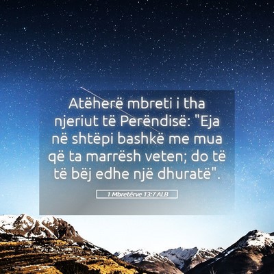 Picture 05 - 1 Mbretërve 13:7 ALB - Atëherë mbreti i tha njeriut të Perëndisë: - Bible Verse Picture