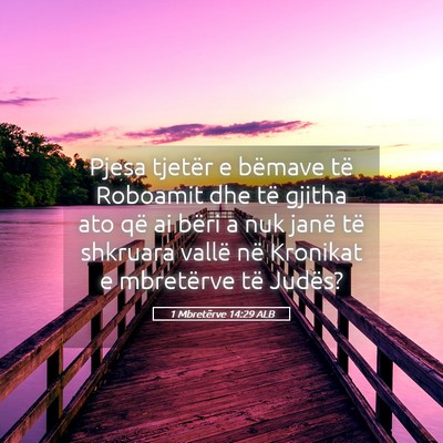 Picture 05 - 1 Mbretërve 14:29 ALB - Pjesa tjetër e bëmave të Roboamit dhe të - Bible Verse Picture