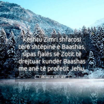 Picture 05 - 1 Mbretërve 16:12 ALB - Kështu Zimri shfarosi tërë shtëpinë e - Bible Verse Picture