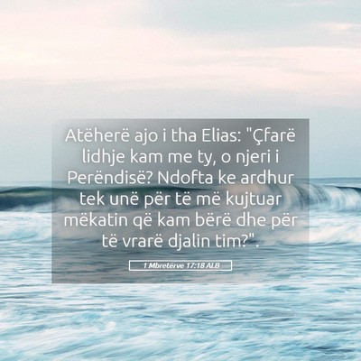 Picture 05 - 1 Mbretërve 17:18 ALB - Atëherë ajo i tha Elias: 