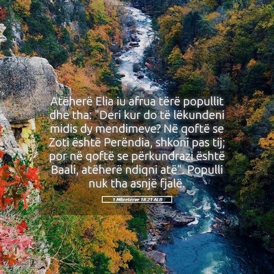 Picture 05 - 1 Mbretërve 18:21 ALB - Atëherë Elia iu afrua tërë popullit dhe tha: - Bible Verse Picture