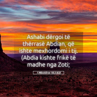 Picture 05 - 1 Mbretërve 18:3 ALB - Ashabi dërgoi të thërrasë Abdian, që ishte - Bible Verse Picture