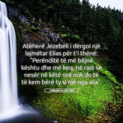 Picture 05 - 1 Mbretërve 19:2 ALB - Atëherë Jezebeli i dërgoi një lajmëtar Elias - Bible Verse Picture