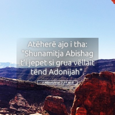 Picture 05 - 1 Mbretërve 2:21 ALB - Atëherë ajo i tha: 