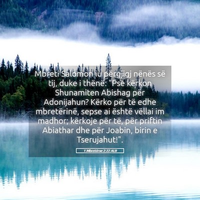Picture 05 - 1 Mbretërve 2:22 ALB - Mbreti Salomon iu përgjigj nënës së tij, duke - Bible Verse Picture