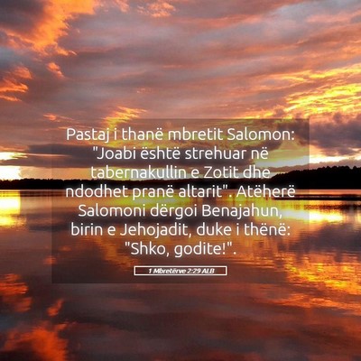 Picture 05 - 1 Mbretërve 2:29 ALB - Pastaj i thanë mbretit Salomon: 