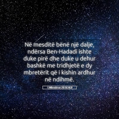 Picture 05 - 1 Mbretërve 20:16 ALB - Në mesditë bënë një dalje, ndërsa - Bible Verse Picture