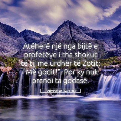 Picture 05 - 1 Mbretërve 20:35 ALB - Atëherë një nga bijtë e profetëve i tha - Bible Verse Picture