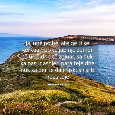 Picture 05 - 1 Mbretërve 3:12 ALB - ja, unë po bëj atë që ti ke kërkuar: po të - Bible Verse Picture