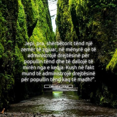 Picture 05 - 1 Mbretërve 3:9 ALB - Jepi, pra, shërbëtorit tënd një zemër të - Bible Verse Picture