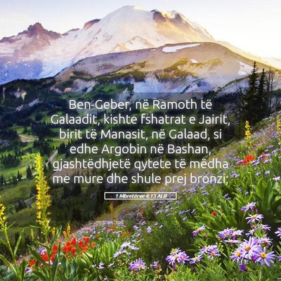 Picture 05 - 1 Mbretërve 4:13 ALB - Ben-Geber, në Ramoth të Galaadit, kishte - Bible Verse Picture