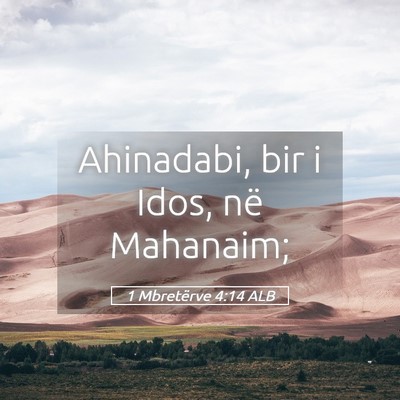 Picture 05 - 1 Mbretërve 4:14 ALB - Ahinadabi, bir i Idos, në - Bible Verse Picture