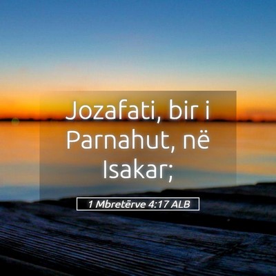 Picture 05 - 1 Mbretërve 4:17 ALB - Jozafati, bir i Parnahut, në - Bible Verse Picture