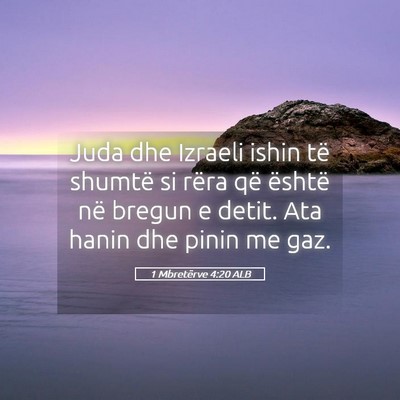 Picture 05 - 1 Mbretërve 4:20 ALB - Juda dhe Izraeli ishin të shumtë si rëra që - Bible Verse Picture