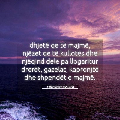 Picture 05 - 1 Mbretërve 4:23 ALB - dhjetë qe të majmë, njëzet qe të kullotës - Bible Verse Picture