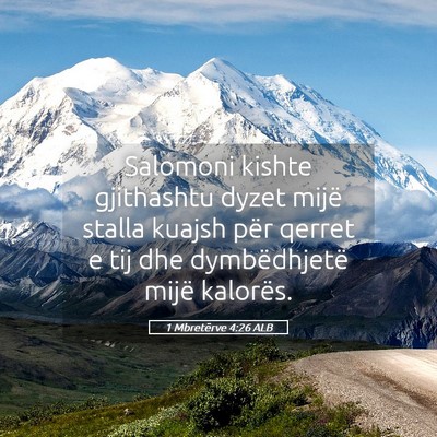 Picture 05 - 1 Mbretërve 4:26 ALB - Salomoni kishte gjithashtu dyzet mijë stalla - Bible Verse Picture