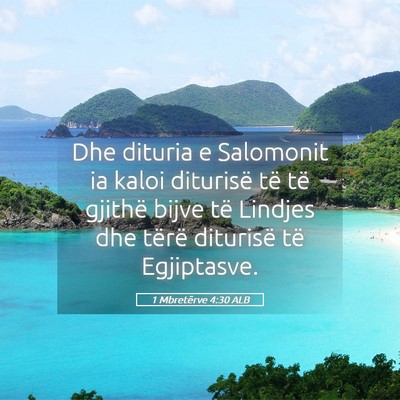 Picture 05 - 1 Mbretërve 4:30 ALB - Dhe dituria e Salomonit ia kaloi diturisë të - Bible Verse Picture
