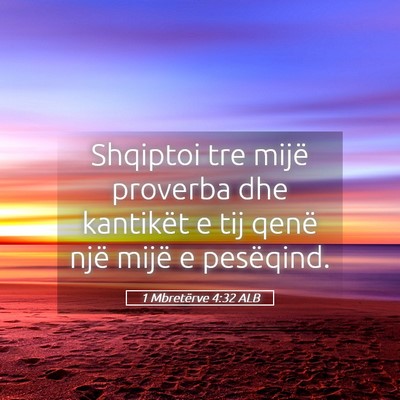 Picture 05 - 1 Mbretërve 4:32 ALB - Shqiptoi tre mijë proverba dhe kantikët e tij - Bible Verse Picture