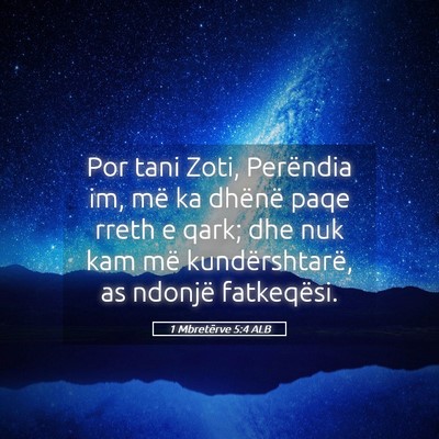 Picture 05 - 1 Mbretërve 5:4 ALB - Por tani Zoti, Perëndia im, më ka dhënë paqe - Bible Verse Picture