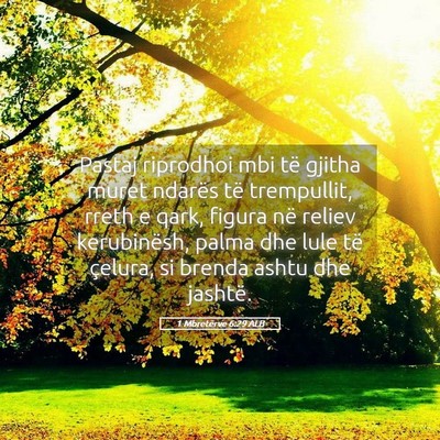 Picture 05 - 1 Mbretërve 6:29 ALB - Pastaj riprodhoi mbi të gjitha muret ndarës të - Bible Verse Picture