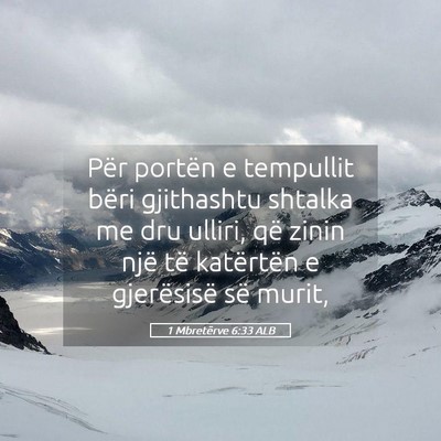 Picture 05 - 1 Mbretërve 6:33 ALB - Për portën e tempullit bëri gjithashtu shtalka - Bible Verse Picture
