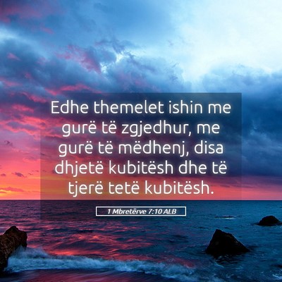Picture 05 - 1 Mbretërve 7:10 ALB - Edhe themelet ishin me gurë të zgjedhur, me - Bible Verse Picture