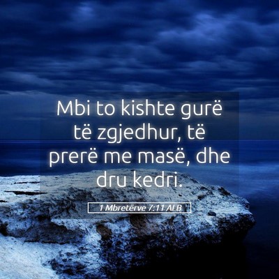 Picture 05 - 1 Mbretërve 7:11 ALB - Mbi to kishte gurë të zgjedhur, të prerë me - Bible Verse Picture