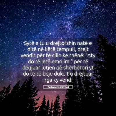 Picture 05 - 1 Mbretërve 8:29 ALB - Sytë e tu u drejtofshin natë e ditë në këtë - Bible Verse Picture