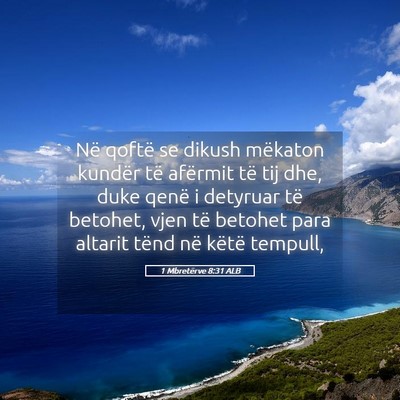 Picture 05 - 1 Mbretërve 8:31 ALB - Në qoftë se dikush mëkaton kundër të - Bible Verse Picture
