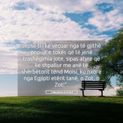 Picture 05 - 1 Mbretërve 8:53 ALB - sepse ti i ke veçuar nga të gjithë popujt e - Bible Verse Picture